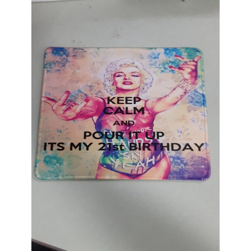 Keep Calm And Pour It Up Its My 21st Birthday Mouse Pad